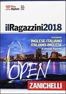 Il Ragazzini 2018. Dizionario inglese-italiano, italiano-inglese. (fornito elettronicamente) - Giuseppe Ragazzini - Libro Zanichelli 2017, I grandi dizionari | Libraccio.it