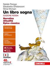 Un libro sogna. Ediz. rossa. Narrativa, Attualità, Epica classica. Con Contenuto digitale (fornito elettronicamente)