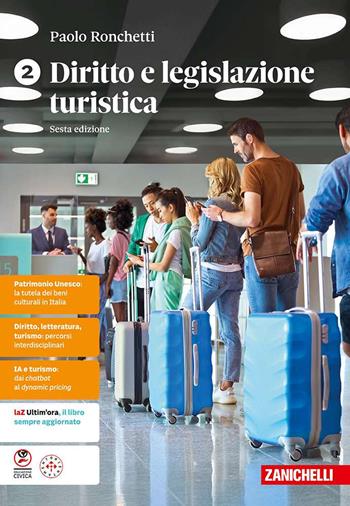 Diritto e legislazione turistica. Vol. 2 - Paolo Ronchetti - Libro Zanichelli 2025 | Libraccio.it