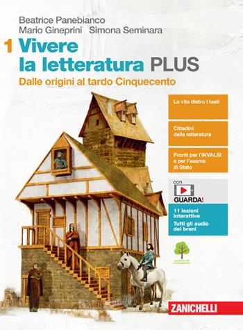 Vivere la letteratura Plus. Con e-book. Con espansione online. Vol. 1: Dalle origini al tardo Cinquecento - Beatrice Panebianco, Mario Gineprini, Simona Seminara - Libro Zanichelli 2021 | Libraccio.it