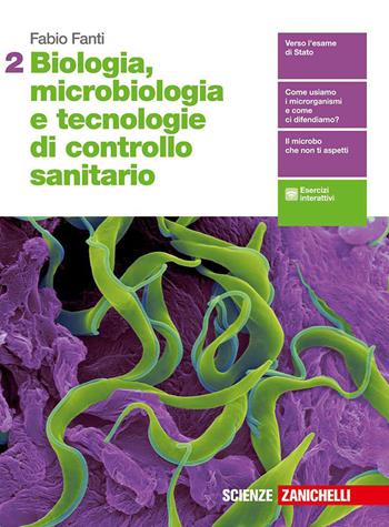 Biologia, microbiologia e tecnologie di controllo sanitario. Per le Scuole superiori. Vol. 2 - Fabio Fanti - Libro Zanichelli 2019 | Libraccio.it