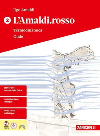 L'Amaldi.rosso. Per le Scuole superiori. Vol. 2: Termodinamica onde - Ugo Amaldi - Libro Zanichelli 2026 | Libraccio.it