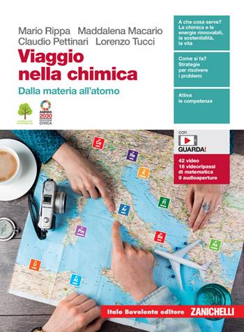 Viaggio nella chimica. Dalla materia all'atomo. Per le Scuole superiori. - Mario Rippa, Maddalena Macario, Claudio Pettinari - Libro Zanichelli 2021 | Libraccio.it