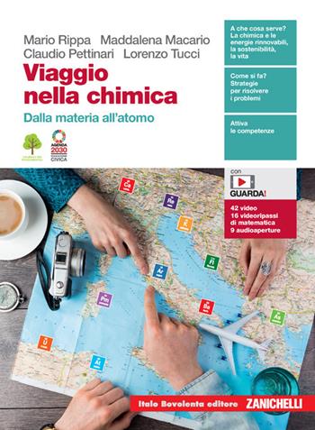 Viaggio nella chimica. Dalla materia all'atomo. Con e-book - Mario Rippa, Maddalena Macario, Claudio Pettinari - Libro Zanichelli 2021 | Libraccio.it