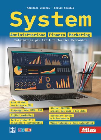 System AFM amministrazione finanza marketing. Amministrazione finanza marketing informatica per Istituti Tecnici Economici. Per le Scuole superiori - Agostino Lorenzi, Enrico Cavalli - Libro Atlas 2026 | Libraccio.it