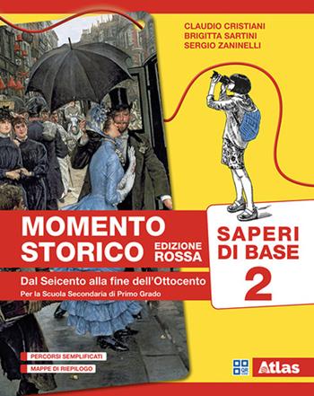 Momento storico. Saperi di base. Ediz. rossa. Per la Scuola media. Vol. 2 - Claudio Cristiani, Brigitta Sartini, Sergio Zaninelli - Libro Atlas 2026 | Libraccio.it