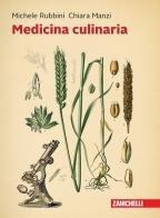 Medicina culinaria. - Michele Rubbini, Chiara Manzi - Libro Zanichelli 2025 | Libraccio.it