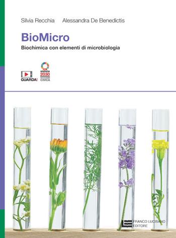 BioMicro. Biochimica con elementi di microbiologia. Con Contenuto digitale (fornito elettronicamente) - Silvia Recchia, Alessandra De Benedictis - Libro Franco Lucisano Editore 2024 | Libraccio.it