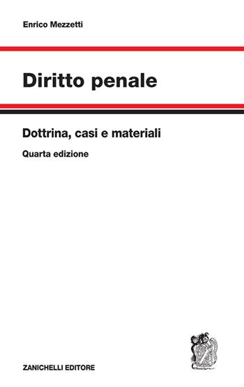 Diritto penale. Dottrina, casi e materiali - Enrico Mezzetti - Libro Zanichelli 2023 | Libraccio.it