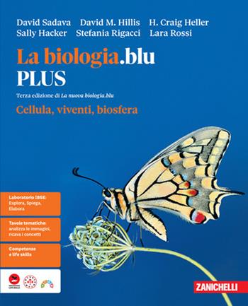 La biologia.blu. Plus. Cellula, viventi, biosfera. Per le Scuole superiori - David Sadava, David M. Hillis, H. Craig Heller - Libro Zanichelli 2026 | Libraccio.it