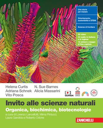 Invito alle scienze naturali. Organica, biochimica, biotecnologie. Per le Scuole superiori. - Helena Curtis, N. Sue Barnes, Adriana Schnek - Libro Zanichelli 2024 | Libraccio.it