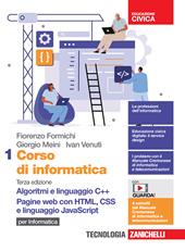 Corso di informatica. Con Contenuto digitale (fornito elettronicamente). Vol. 1: Algoritmi e linguaggio C++. Pagine web con HTML, CSS e linguaggio JavaScript