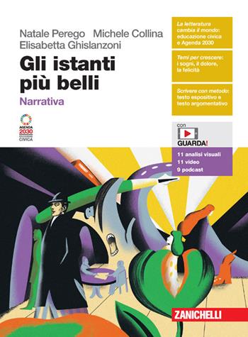 Gli istanti più belli. Narrativa. Con espansione online - Natale Perego, Michele Collina, Elisabetta Ghislanzoni - Libro Zanichelli 2023 | Libraccio.it