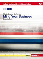 Mind your business. student's book-Workbook. Multimediale. Con e-book. Con espansione online