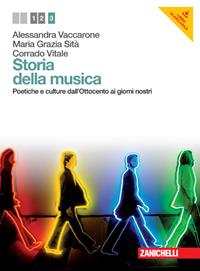 Storia della musica. Con CD Audio. Con e-book. Vol. 3: Poetiche e culture dall'Ottocento ai giorni nostri - Alessandra Vaccarone, Letizia Putignano, Roberto Iovino - Libro Zanichelli 2014 | Libraccio.it