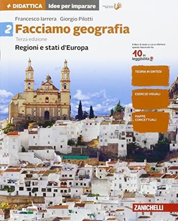 Facciamo geografia. Con e-book. Con espansione online. Vol. 2 - Francesco Iarrera, Giorgio Pilotti - Libro Zanichelli 2016 | Libraccio.it