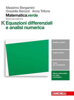 Matematica.verde. Modulo K. Equazioni differenziali e analisi numerica. Con espansione online - Massimo Bergamini, Graziella Barozzi, Anna Trifone - Libro Zanichelli | Libraccio.it