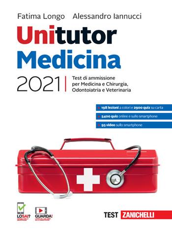 Unitutor Medicina 2021. Test di ammissione per Medicina e chirurgia, Odontoiatria, Veterinaria. Con e-book - Fatima Longo, Alessandro Iannucci - Libro Zanichelli 2020 | Libraccio.it