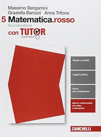 Matematica.rosso. Con e-book. Con Libro: Tutor. Vol. 5 - Massimo Bergamini, Anna Trifone, Graziella Barozzi - Libro Zanichelli 2018 | Libraccio.it