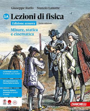 Lezioni di fisica. Ediz. azzurra. Per le Scuole superiori. Vol. 1A: Misure, statica e cinematica - Giuseppe Ruffo, Nunzio Lanotte - Libro Zanichelli 2026 | Libraccio.it