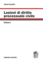 Lezioni di diritto processuale civile. Vol. 1: Parte generale e procedimento ordinario.