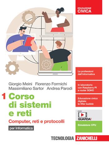 Corso di sistemi e reti. Con e-book. Con espansione online. Vol. 1: Computer, reti e protocolli - Giorgio Meini, Fiorenzo Formichi, Massimiliano Sartor - Libro Zanichelli 2022 | Libraccio.it