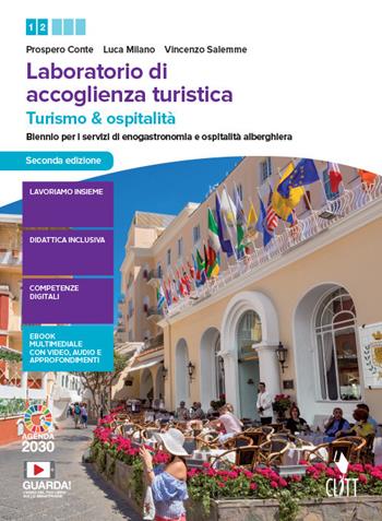 Laboratorio di accoglienza turistica. Turismo e ospitalità. Per il biennio degli Ist. professionali per i servizi di enogastronomia e ospitalità alberghiera. Con e-book. Con espansione online - Prospero Conte, Luca Milano, Vincenzo Salemme - Libro Clitt 2020 | Libraccio.it