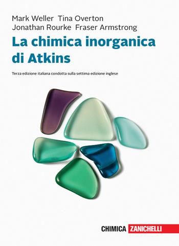 La chimica inorganica di Atkins. Con e-book - Tina Overton, Mark Weller, Jonathan Rourke - Libro Zanichelli 2021 | Libraccio.it