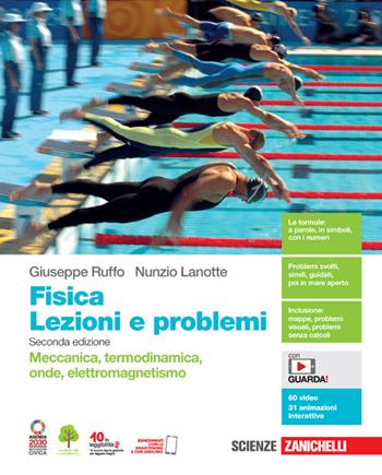 Fisica: lezioni e problemi. Meccanica, termodinamica, onde, elettromagnetismo. Volume unico. Con Contenuto digitale (fornito elettronicamente) - Giuseppe Ruffo, Nunzio Lanotte - Libro Zanichelli 2021 | Libraccio.it