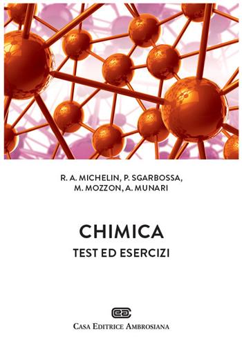 Chimica. Test ed esercizi - Rino A. Michelin, Mirto Mozzon, Paolo Sgarbossa - Libro CEA 2018 | Libraccio.it