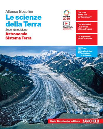 Le scienze della Terra. Astronomia, Sistema Terra. Per il biennio delle Scuole superiori. Con e-book. Con espansione online - Alfonso Bosellini - Libro Zanichelli 2020 | Libraccio.it