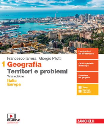Geografia: Territori e problemi. Con e-book. Con espansione online. Vol. 1: Italia e Europa - Francesco Iarrera, Giorgio Pilotti - Libro Zanichelli 2019 | Libraccio.it