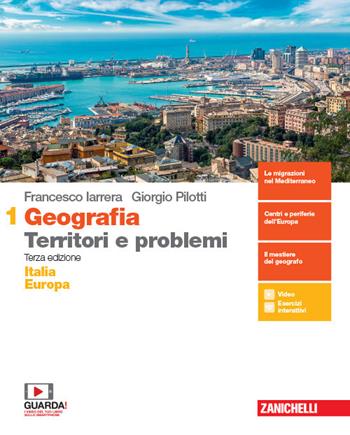 Geografia: Territori e problemi. Per le Scuole superiori. Vol. 1: Italia e Europa - Francesco Iarrera, Giorgio Pilotti - Libro Zanichelli 2019 | Libraccio.it