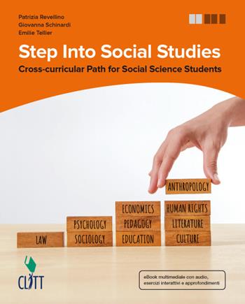 Step into social studies. Cross-curricular path for social science students. Con Contenuto digitale (fornito elettronicamente) - Patrizia Revellino, Giovanna Schinardi, Émilie Tellier - Libro Clitt 2018 | Libraccio.it