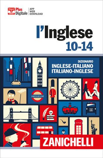 L'inglese 10-14. Dizionario inglese-italiano, italiano-inglese. (fornito elettronicamente)  - Libro Zanichelli 2020 | Libraccio.it