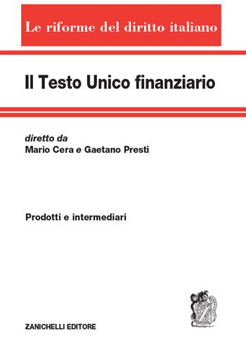 Il testo unico finanziario. Vol. 1: Prodotti e intermediari - Mario Cera, Gaetano Presti - Libro Zanichelli 2020, Le riforme del diritto italiano | Libraccio.it