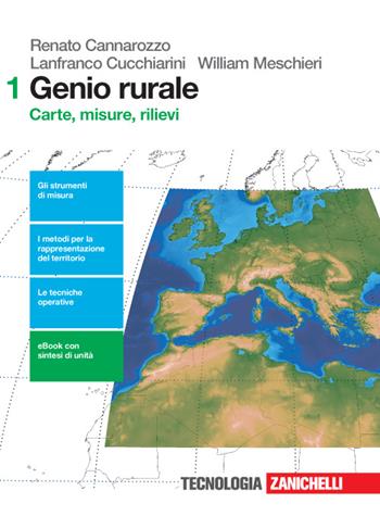 Genio rurale. Per le Scuole superiori. Vol. 1: Carte, misure, rilievi. - Renato Cannarozzo, Lanfranco Cucchiarini, William Meschieri - Libro Zanichelli 2016 | Libraccio.it