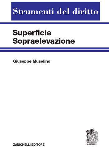 Superficie. Sopraelevazione - Giuseppe Musolino - Libro Zanichelli 2018, Strumenti del diritto | Libraccio.it