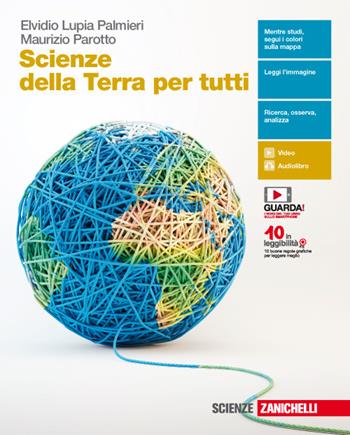 Scienze della terra per tutti. Per le Scuole superiori. - Elvidio Lupia Palmieri, Maurizio Parotto - Libro Zanichelli 2018 | Libraccio.it