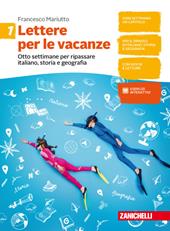 Lettere per le vacanze. Otto settimane per ripassare italiano, storia e geografia. Vol. 1