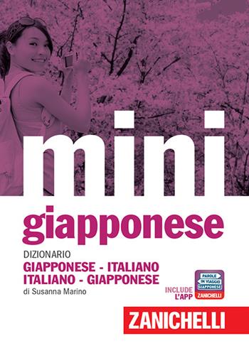 Il mini di giapponese. Dizionario giapponese-italiano italiano-giapponese. (fornito elettronicamente) - Susanna Marino - Libro Zanichelli 2018, I Mini Zanichelli | Libraccio.it