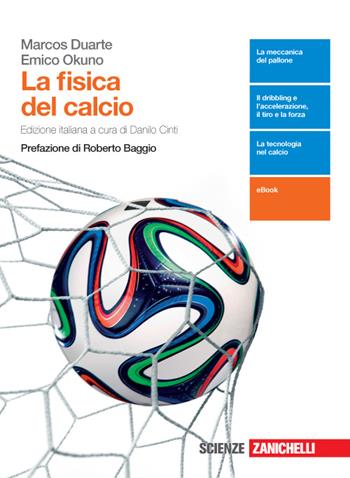 La fisica del calcio. - Marcos Duarte, Emico Okuno - Libro Zanichelli 2016 | Libraccio.it