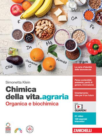 Chimica della vita.agraria. Organica e biochimica. Per le Scuole superiori. - Simonetta Klein - Libro Zanichelli 2024 | Libraccio.it
