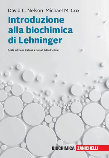Introduzione alla biochimica di Lehninger. Con e-book - David L. Nelson, Michael M. Cox - Libro Zanichelli 2018 | Libraccio.it