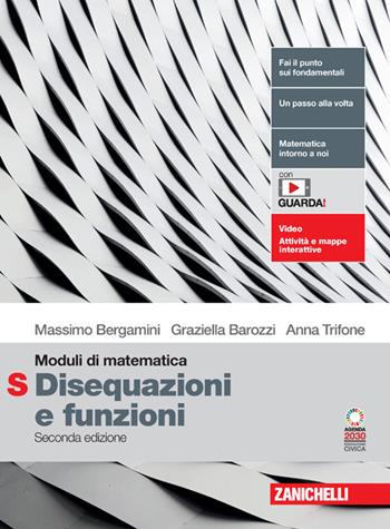 Moduli di matematica. Modulo S bianco: Disequazioni e funzioni. Con espansione online - Massimo Bergamini, Graziella Barozzi, Anna Trifone - Libro Zanichelli 2024 | Libraccio.it