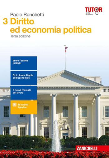 Diritto ed economia politica. Per le Scuole superiori. Vol. 3 - Paolo Ronchetti - Libro Zanichelli 2017 | Libraccio.it