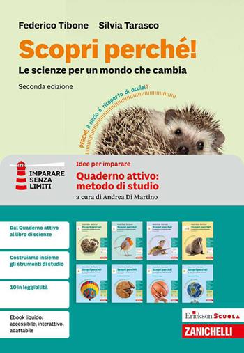 Scopri perché! Le scienze per un mondo che cambia. Idee per imparare. Erickson Scuola. Quaderno attivo: metodo di studio. Per la Scuola media - Federico Tibone, Silvia Tarasco - Libro Zanichelli 2026 | Libraccio.it