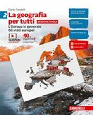 La geografia per tutti. Ediz. rossa. Con e-book. Vol. 2: L' Europa in generale. Gli Stati europei - Carla Tondelli - Libro Zanichelli 2018 | Libraccio.it