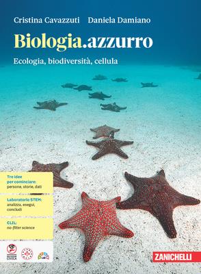 Biologia.azzurro. Ecologia, biodiversità, cellula. Per le Scuole superiori. - Cristina Cavazzuti, Daniela Damiano - Libro Zanichelli 2025 | Libraccio.it