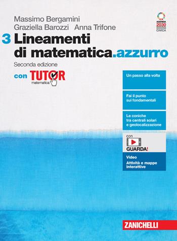 Lineamenti di matematica.azzurro. Con Tutor. Con Contenuto digitale (fornito elettronicamente). Vol. 3 - Massimo Bergamini, Graziella Barozzi, Anna Trifone - Libro Zanichelli 2023 | Libraccio.it